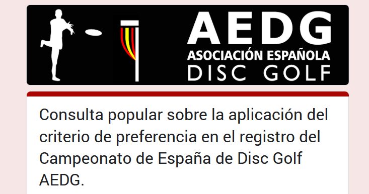 Consulta popular sobre la aplicación del criterio de preferencia en el registro del Campeonato de España de Disc Golf AEDG.